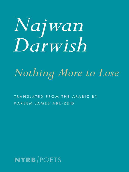 Title details for Nothing More to Lose by Najwan Darwish - Available